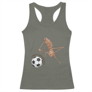 Funny Marcus The Worm Soccer Lover Racerback Tank Top I Do Not Like This Ball TS12 Military Green Print Your Wear
