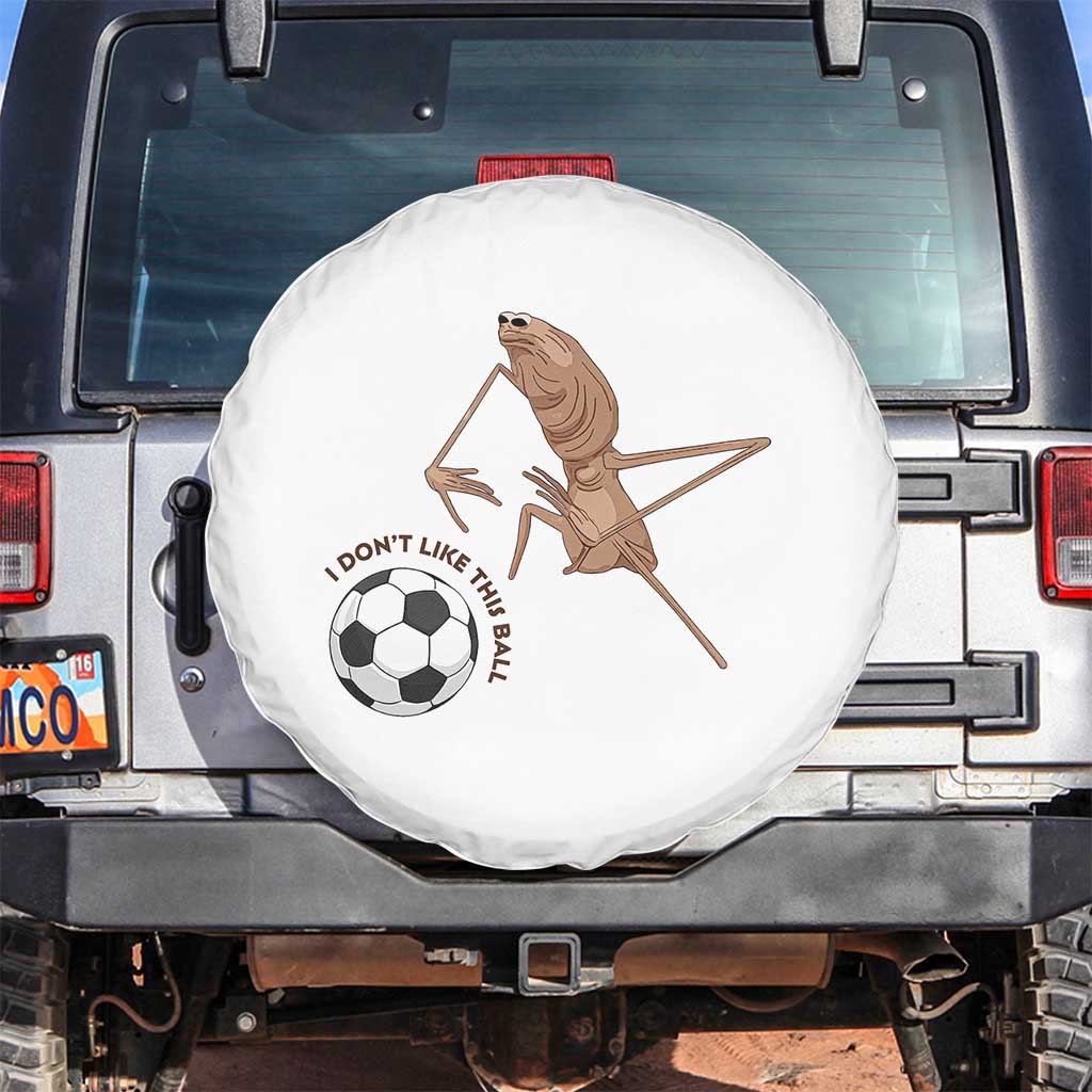 Funny Marcus The Worm Soccer Lover Spare Tire Cover I Do Not Like This Ball TS12 No hole White Print Your Wear