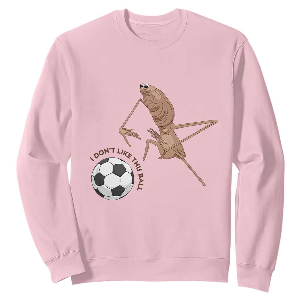 Funny Marcus The Worm Soccer Lover Sweatshirt I Do Not Like This Ball TS12 Light Pink Print Your Wear