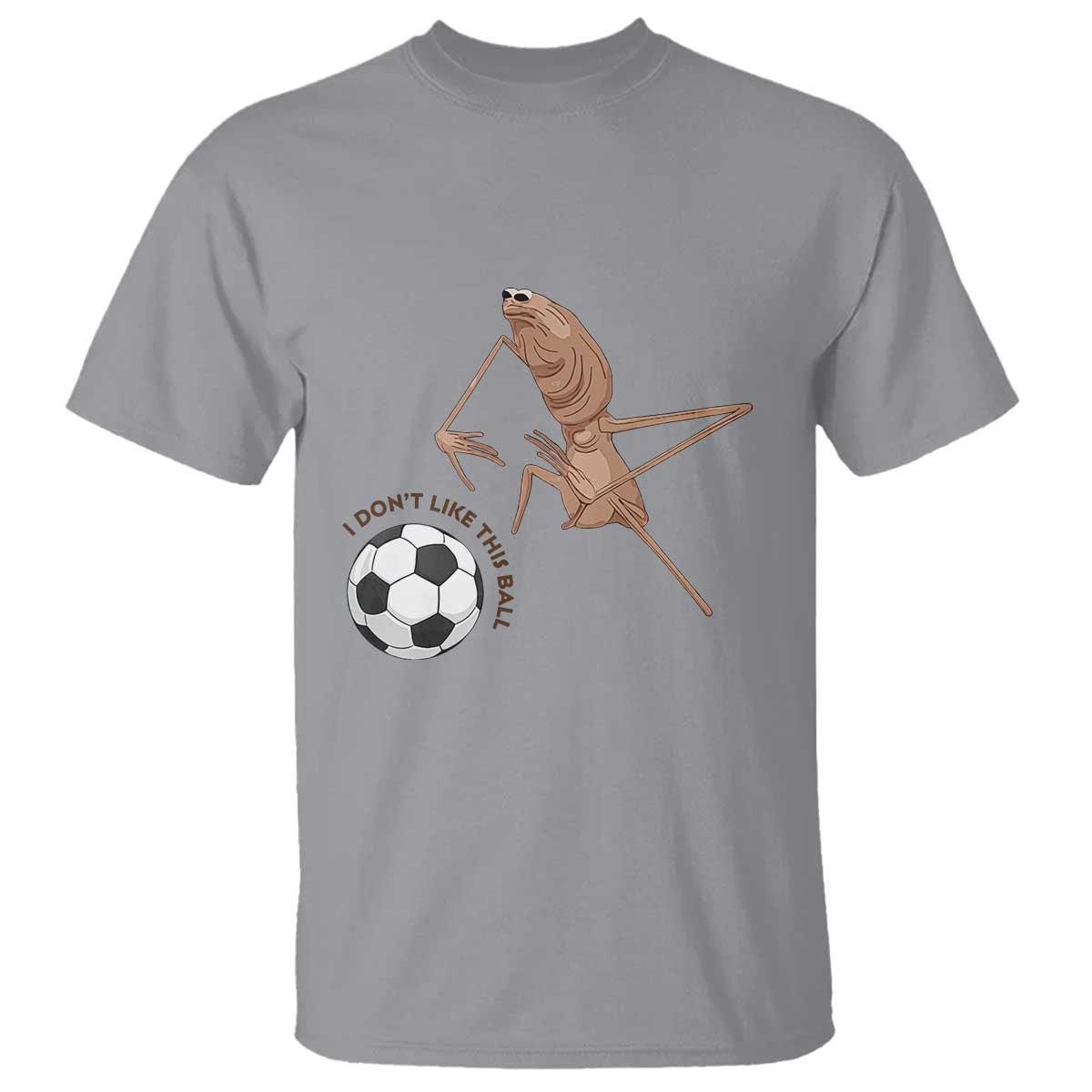 Funny Marcus The Worm Soccer Lover T Shirt I Do Not Like This Ball TS12 Sport Gray Print Your Wear