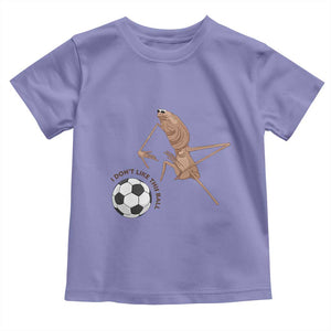 Funny Marcus The Worm Soccer Lover Toddler T Shirt I Do Not Like This Ball TS12 Violet Print Your Wear