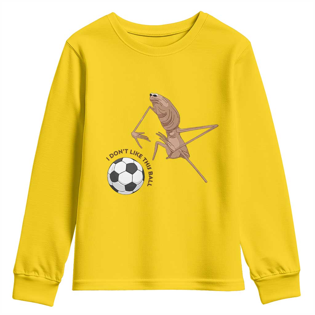 Funny Marcus The Worm Soccer Lover Youth Sweatshirt I Do Not Like This Ball TS12 Daisy Print Your Wear