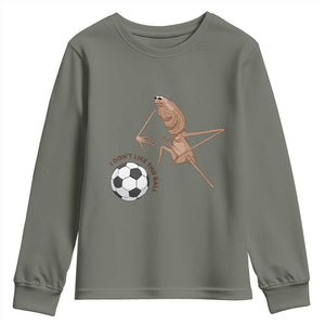 Funny Marcus The Worm Soccer Lover Youth Sweatshirt I Do Not Like This Ball TS12 Military Green Print Your Wear