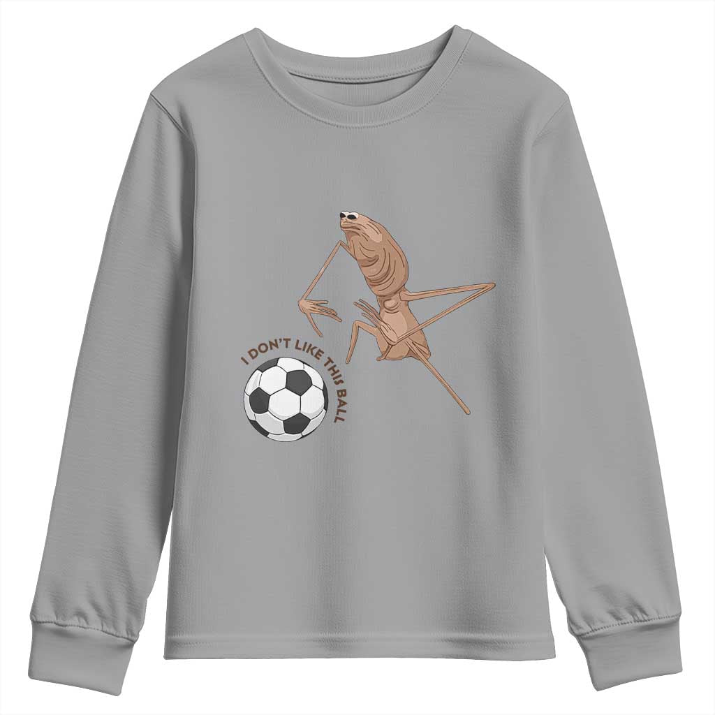 Funny Marcus The Worm Soccer Lover Youth Sweatshirt I Do Not Like This Ball TS12 Sport Gray Print Your Wear