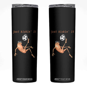 Funny Marcus The Worm Soccer Lover Skinny Tumbler Just Kickin It TS12 Black Print Your Wear