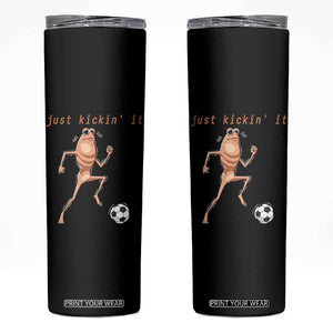 Just Kickin It Skinny Tumbler Funny Marcus The Worm Soccer Meme TS12 Black Print Your Wear