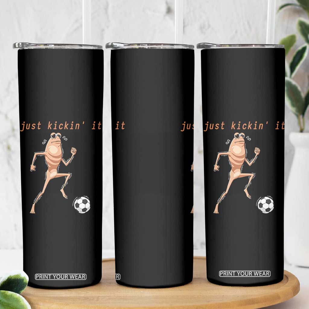 Just Kickin It Skinny Tumbler Funny Marcus The Worm Soccer Meme TS12 Print Your Wear