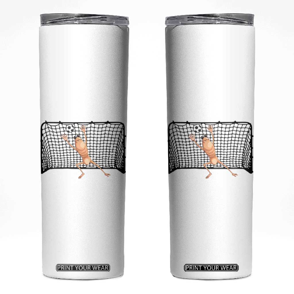 Funny Marcus The Worm Soccer Goalkeeper Gift Skinny Tumbler TS12 White Print Your Wear