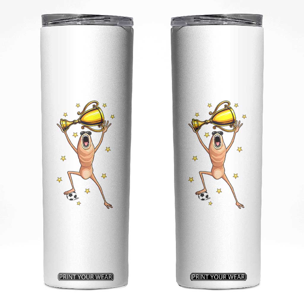 Funny Marcus The Worm Soccer Champion Skinny Tumbler Soccer Lover TS12 White Print Your Wear