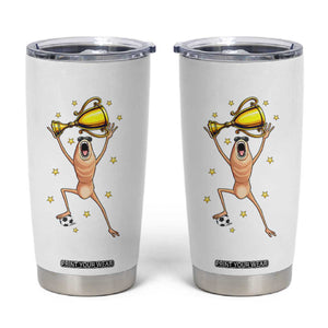Funny Marcus The Worm Soccer Champion Tumbler Cup Soccer Lover TS12 White Print Your Wear