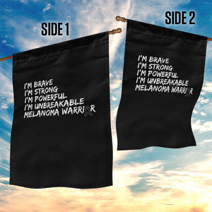 I Am Brave Strong Powerful Unbreakable Garden Flag Melanoma Warrior Support TS12 Print Your Wear