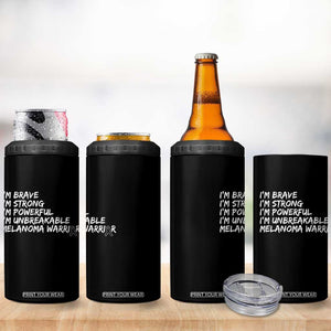 I Am Brave Strong Powerful Unbreakable 4 in 1 Can Cooler Tumbler Melanoma Warrior Support TS12 Print Your Wear