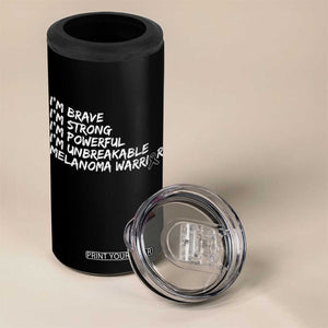 I Am Brave Strong Powerful Unbreakable 4 in 1 Can Cooler Tumbler Melanoma Warrior Support TS12 Print Your Wear