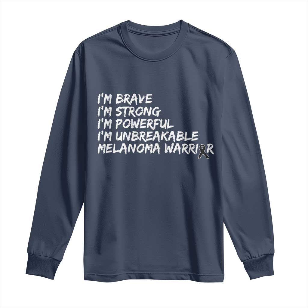 I Am Brave Strong Powerful Unbreakable Long Sleeve Shirt Melanoma Warrior Support TS12 Navy Print Your Wear