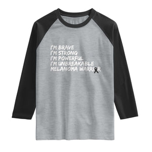 I Am Brave Strong Powerful Unbreakable Raglan Shirt Melanoma Warrior Support TS12 Heather Gray Black Print Your Wear