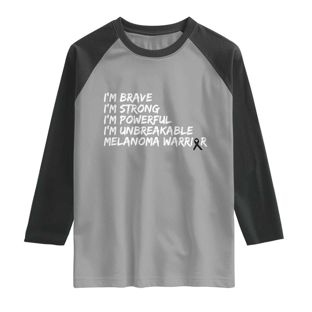 I Am Brave Strong Powerful Unbreakable Raglan Shirt Melanoma Warrior Support TS12 Sport Gray Black Print Your Wear
