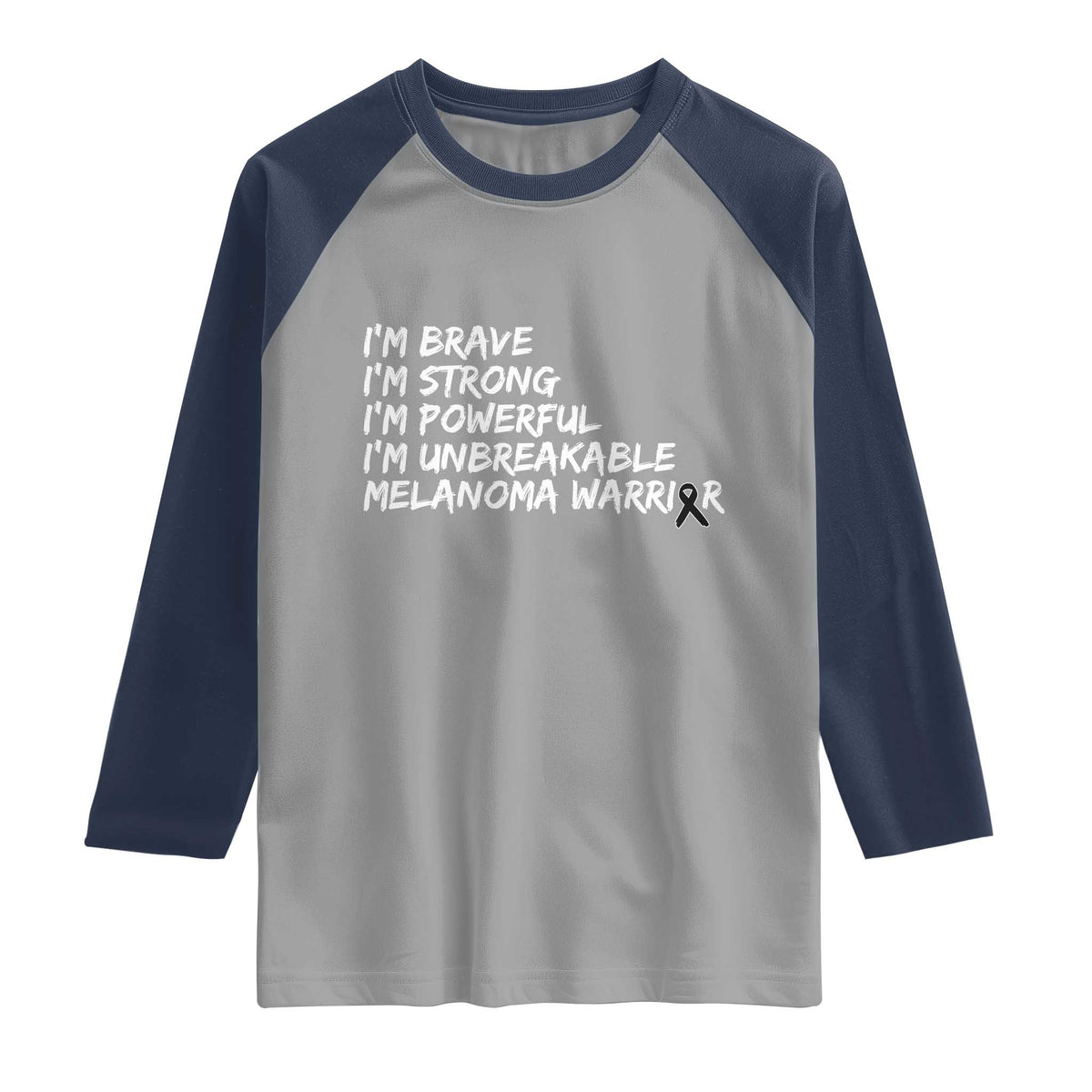 I Am Brave Strong Powerful Unbreakable Raglan Shirt Melanoma Warrior Support TS12 Sport Gray Navy Print Your Wear