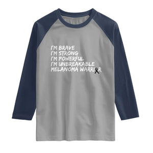 I Am Brave Strong Powerful Unbreakable Raglan Shirt Melanoma Warrior Support TS12 Sport Gray Navy Print Your Wear