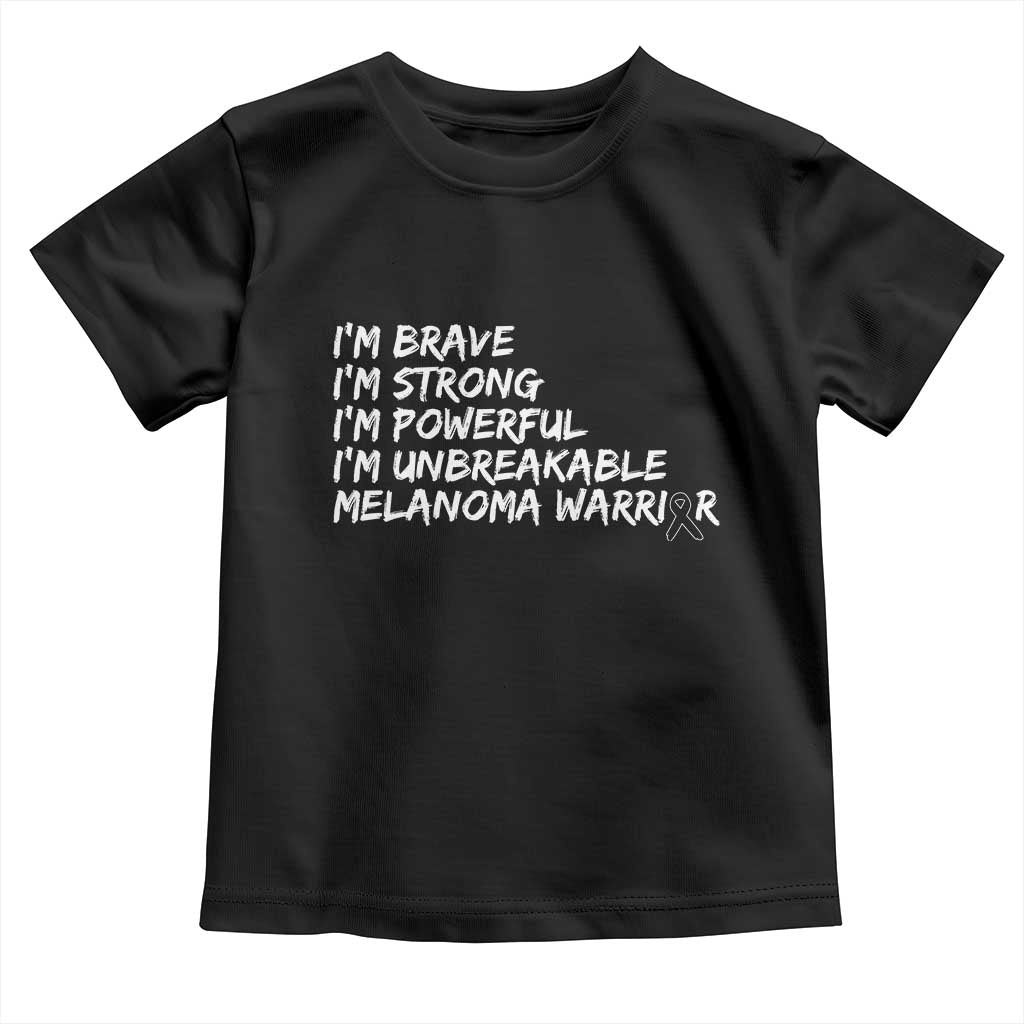 I Am Brave Strong Powerful Unbreakable Toddler T Shirt Melanoma Warrior Support TS12 Black Print Your Wear