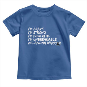 I Am Brave Strong Powerful Unbreakable Toddler T Shirt Melanoma Warrior Support TS12 Royal Blue Print Your Wear