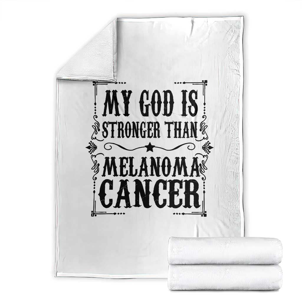 My God Is Stronger Than Melanoma Throw Blanket Religious Cancer Support TS12 White Print Your Wear