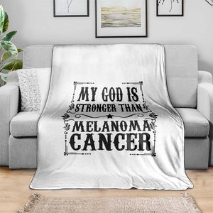 My God Is Stronger Than Melanoma Throw Blanket Religious Cancer Support TS12 Print Your Wear