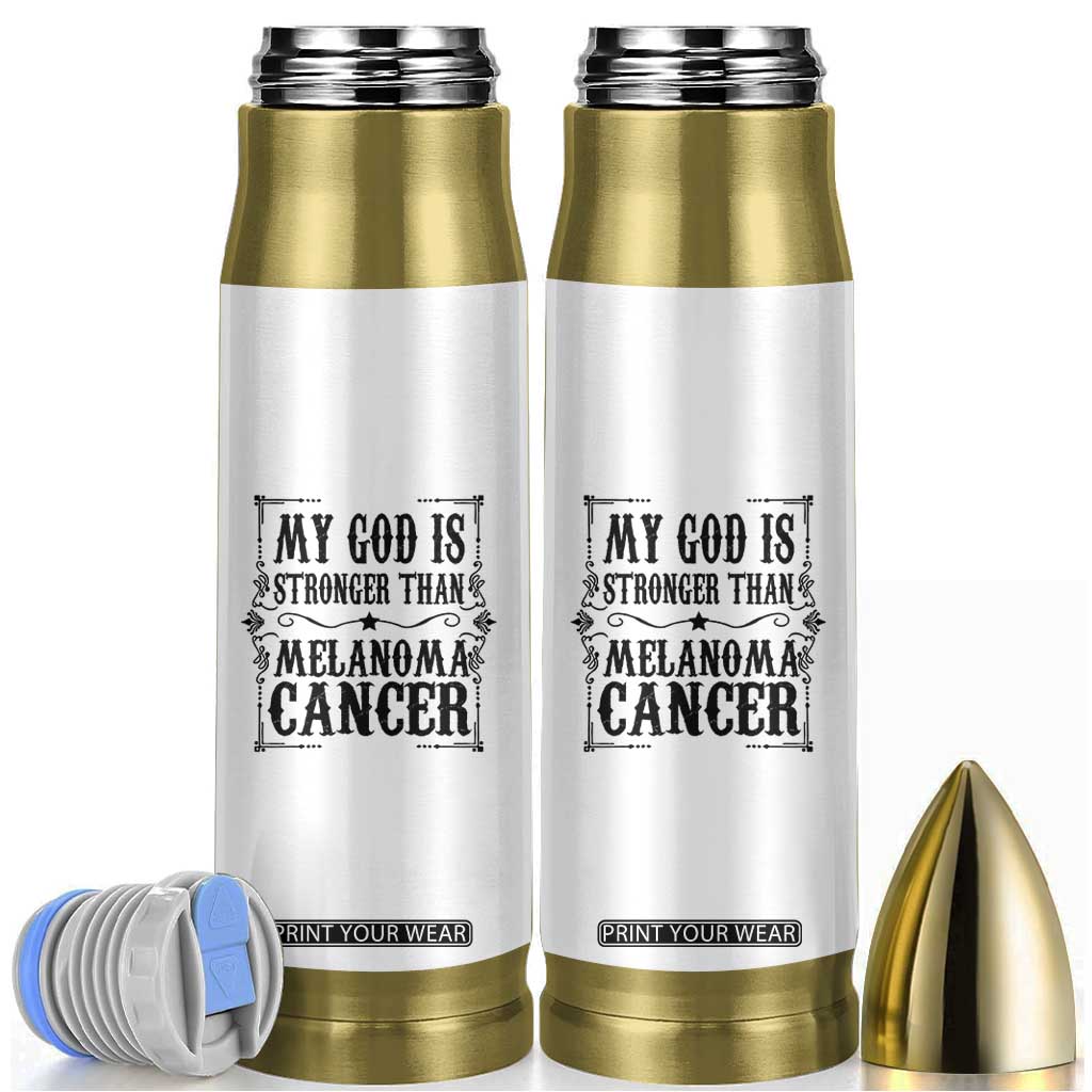 My God Is Stronger Than Melanoma Bullet Tumbler Religious Cancer Support TS12 White Print Your Wear