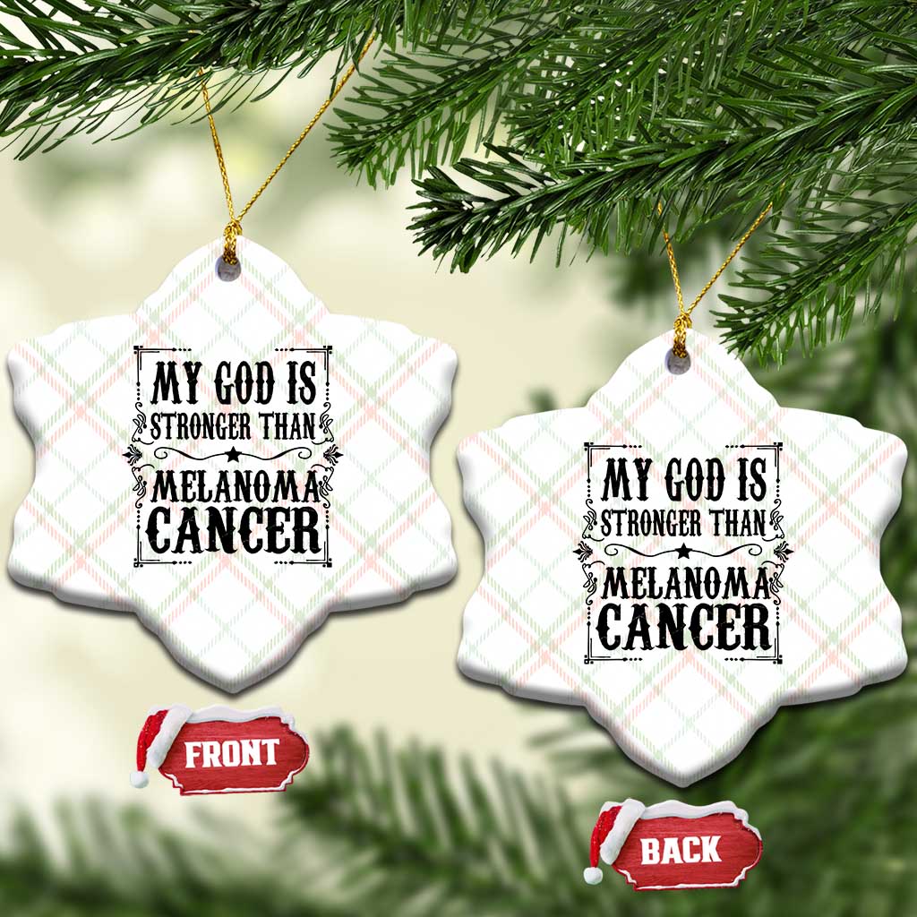 My God Is Stronger Than Melanoma Ceramic Ornament Religious Cancer Support TS12 Print Your Wear