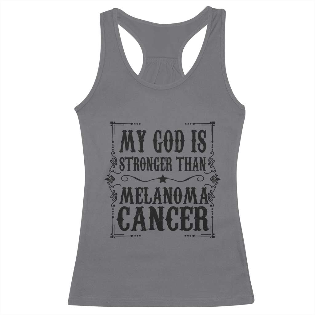 My God Is Stronger Than Melanoma Racerback Tank Top Religious Cancer Support TS12 Charcoal Print Your Wear