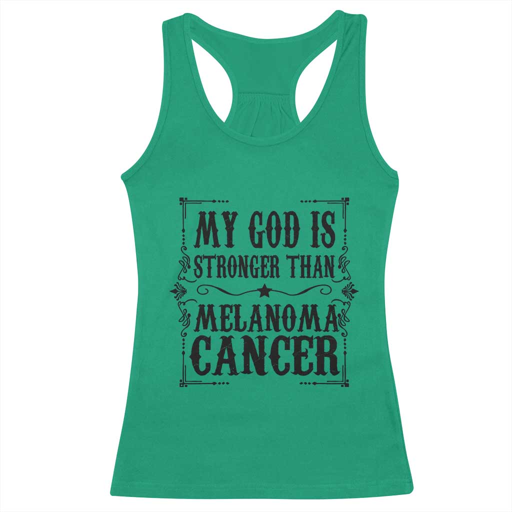 My God Is Stronger Than Melanoma Racerback Tank Top Religious Cancer Support TS12 Irish Green Print Your Wear