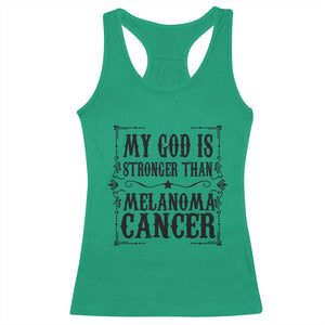 My God Is Stronger Than Melanoma Racerback Tank Top Religious Cancer Support TS12 Irish Green Print Your Wear