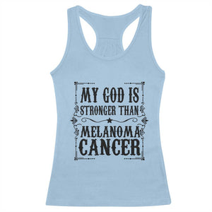 My God Is Stronger Than Melanoma Racerback Tank Top Religious Cancer Support TS12 Light Blue Print Your Wear
