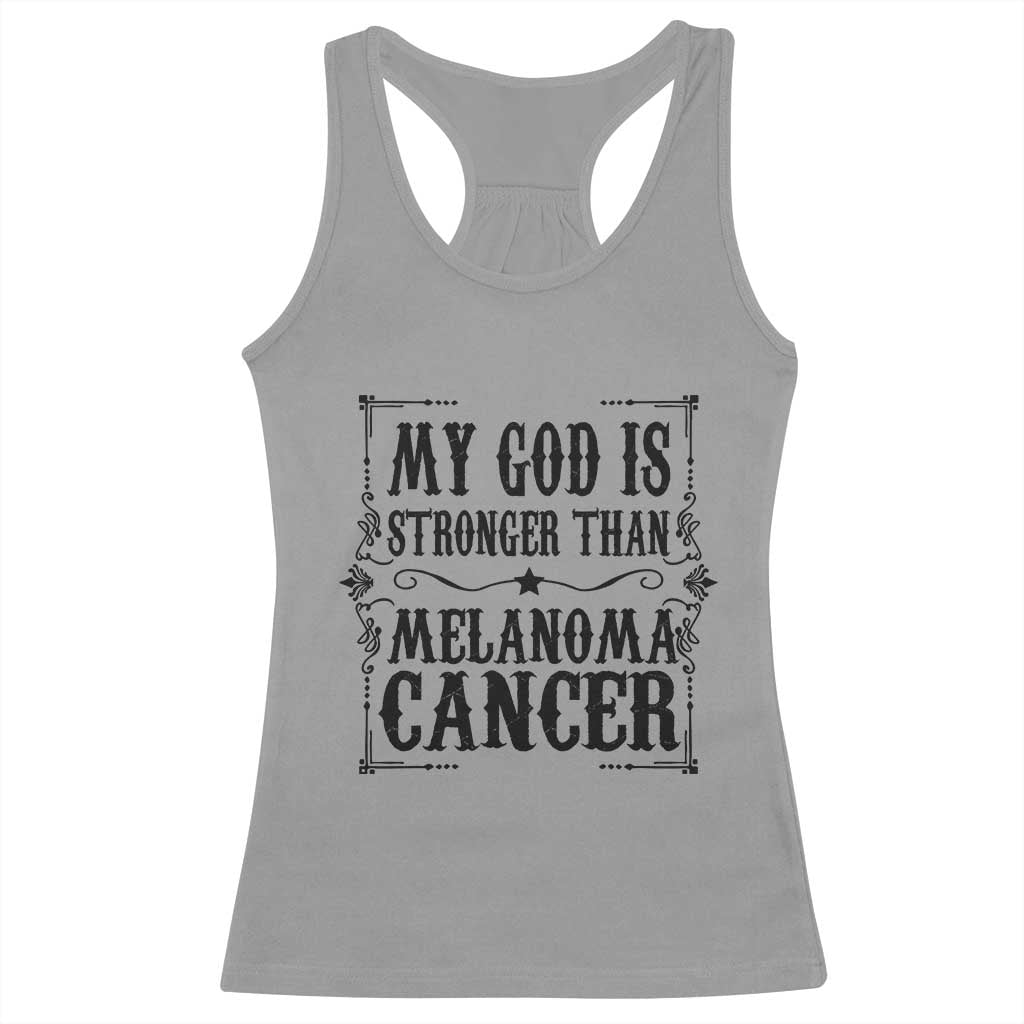 My God Is Stronger Than Melanoma Racerback Tank Top Religious Cancer Support TS12 Sport Gray Print Your Wear