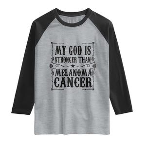 My God Is Stronger Than Melanoma Raglan Shirt Religious Cancer Support TS12 Heather Gray Black Print Your Wear