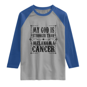 My God Is Stronger Than Melanoma Raglan Shirt Religious Cancer Support TS12 Sport Gray Royal Print Your Wear