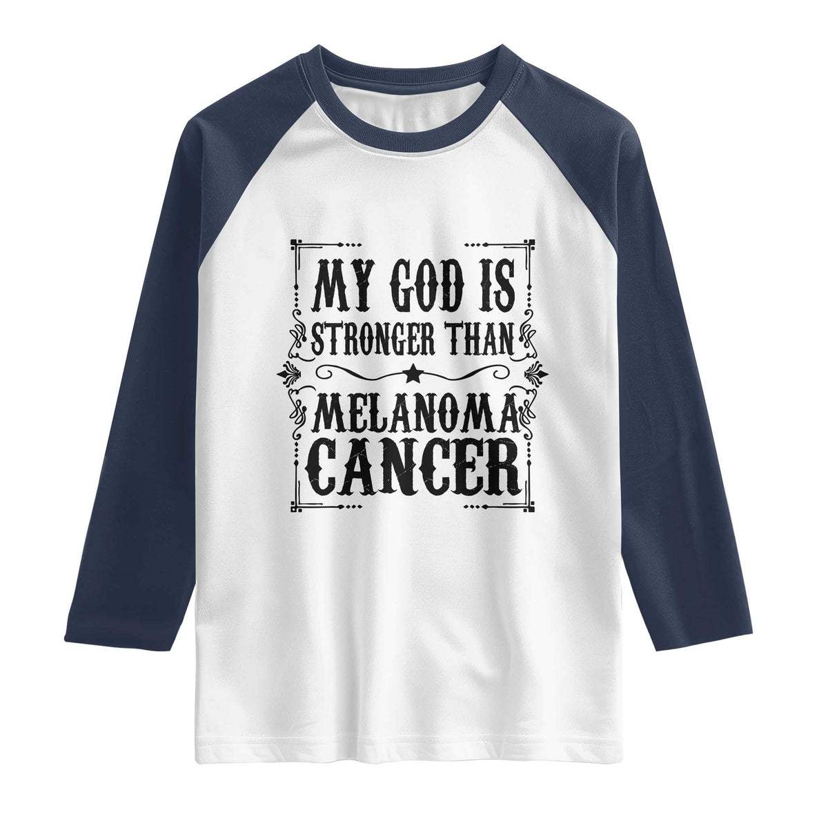 My God Is Stronger Than Melanoma Raglan Shirt Religious Cancer Support TS12 White Navy Print Your Wear