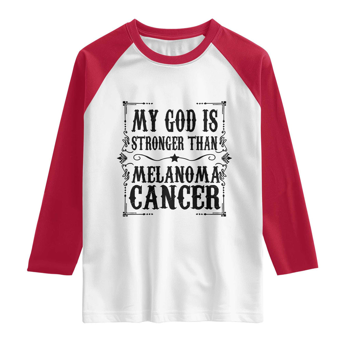 My God Is Stronger Than Melanoma Raglan Shirt Religious Cancer Support TS12 White Red Print Your Wear