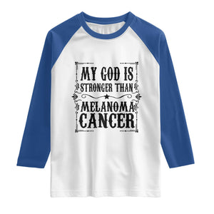 My God Is Stronger Than Melanoma Raglan Shirt Religious Cancer Support TS12 White Royal Print Your Wear