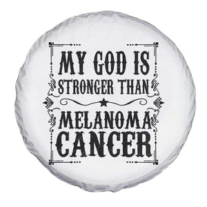 My God Is Stronger Than Melanoma Spare Tire Cover Religious Cancer Support TS12 Print Your Wear