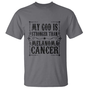 My God Is Stronger Than Melanoma T Shirt Religious Cancer Support TS12 Charcoal Print Your Wear