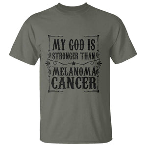 My God Is Stronger Than Melanoma T Shirt Religious Cancer Support TS12 Military Green Print Your Wear