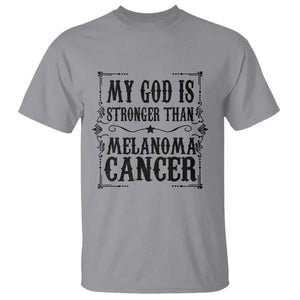 My God Is Stronger Than Melanoma T Shirt Religious Cancer Support TS12 Sport Gray Print Your Wear
