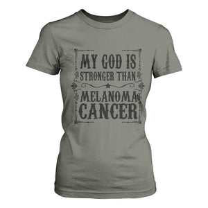 My God Is Stronger Than Melanoma T Shirt For Women Religious Cancer Support TS12 Military Green Print Your Wear