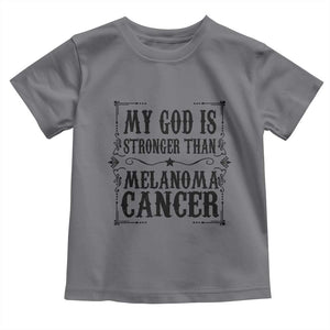 My God Is Stronger Than Melanoma Toddler T Shirt Religious Cancer Support TS12 Charcoal Print Your Wear