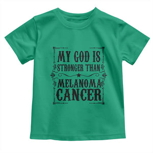 My God Is Stronger Than Melanoma Toddler T Shirt Religious Cancer Support TS12 Irish Green Print Your Wear