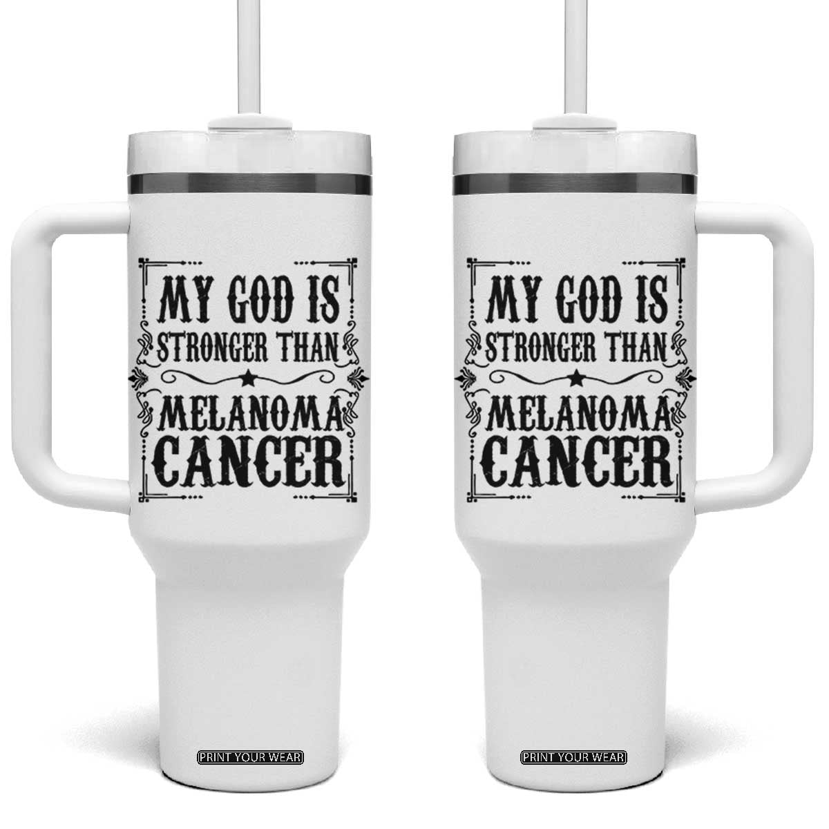 My God Is Stronger Than Melanoma Tumbler With Handle Religious Cancer Support TS12 One Size: 40 oz White Print Your Wear