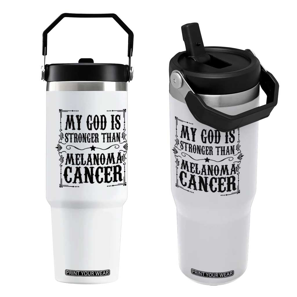My God Is Stronger Than Melanoma Flip Straw Tumbler Religious Cancer Support TS12 One Size: 30 oz White Print Your Wear
