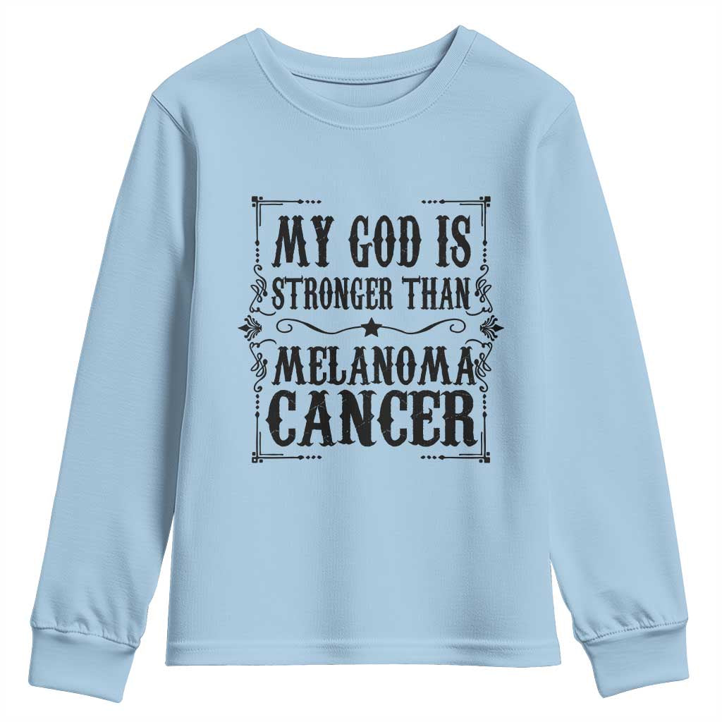 My God Is Stronger Than Melanoma Youth Sweatshirt Religious Cancer Support TS12 Light Blue Print Your Wear