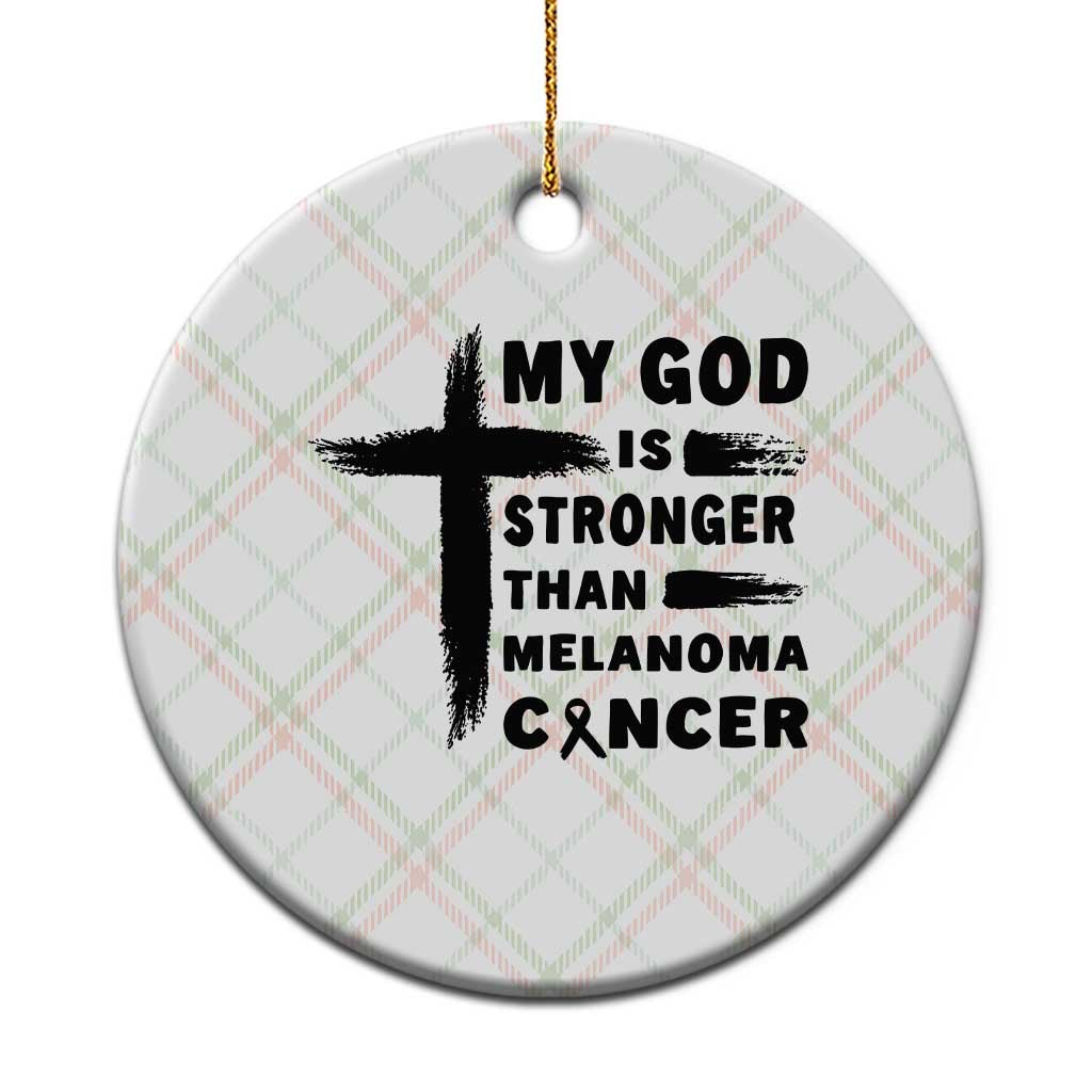 My God Is Stronger Than Melanoma Ceramic Ornament Christian Cancer Support TS12 1pc Christmas Plaid Print Your Wear