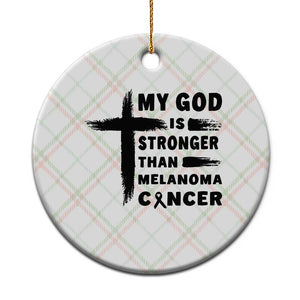 My God Is Stronger Than Melanoma Ceramic Ornament Christian Cancer Support TS12 1pc Christmas Plaid Print Your Wear